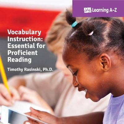 New White Paper from Dr. Timothy Rasinski of Kent State University Focuses on Vocabulary Instruction Best Practices for PreK-6 Schools