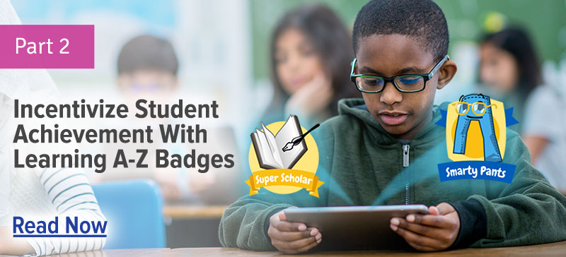incentivize student achievement with learning a-z badges