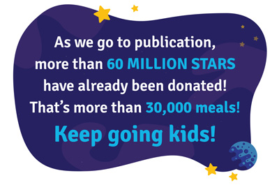 As we go to publication, more than ONE MILLION STARS have already been donated! That’s more than 500 meals! Keep going, kids!